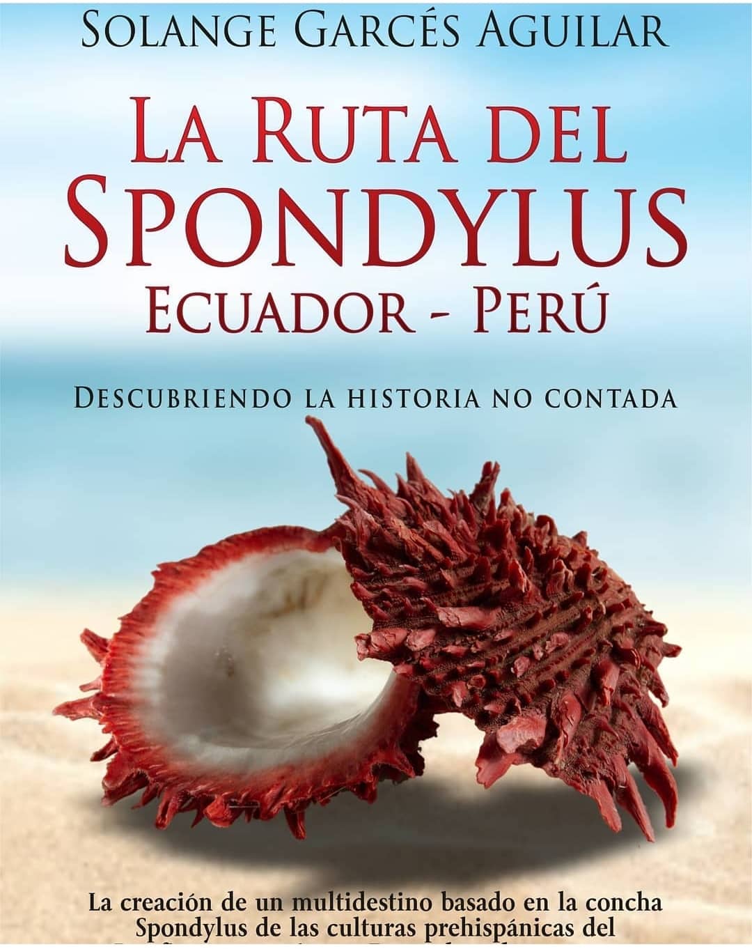 The Route of the Spondylus Ecuador - Peru| ©Solange Garcés Aguilar