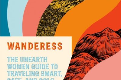 Book Review: Wanderess, A Guide to Smart, Safe, and Solo Travel for Women