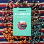 A Book Review – Ecuador: The Essential Guide To Customs and Culture